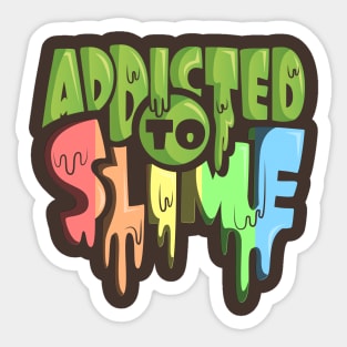 Addicted To Slime Green Rainbow Slime Goop Sticker